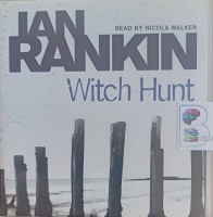 Witch Hunt written by Ian Rankin performed by Nicola Walker on Audio CD (Abridged)